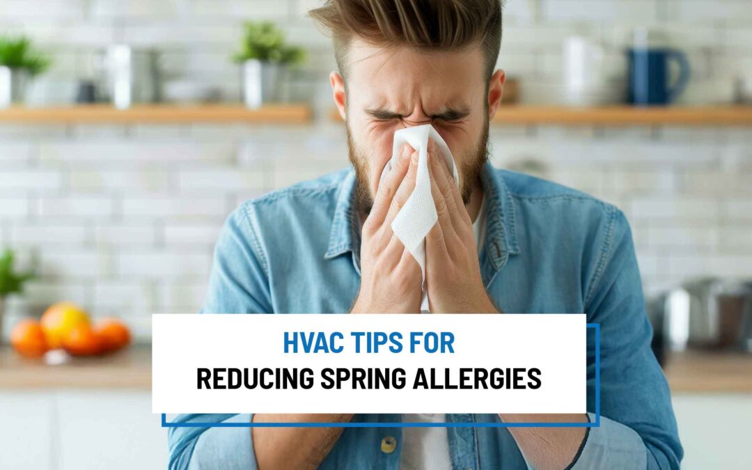 HVAC Tips for Reducing Spring Allergies