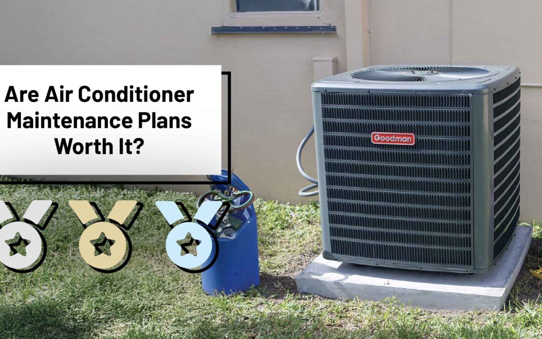 Are Air Conditioner Maintenance Plans Worth It?