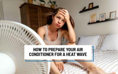 How to Prepare Your Air Conditioner for a Heat Wave