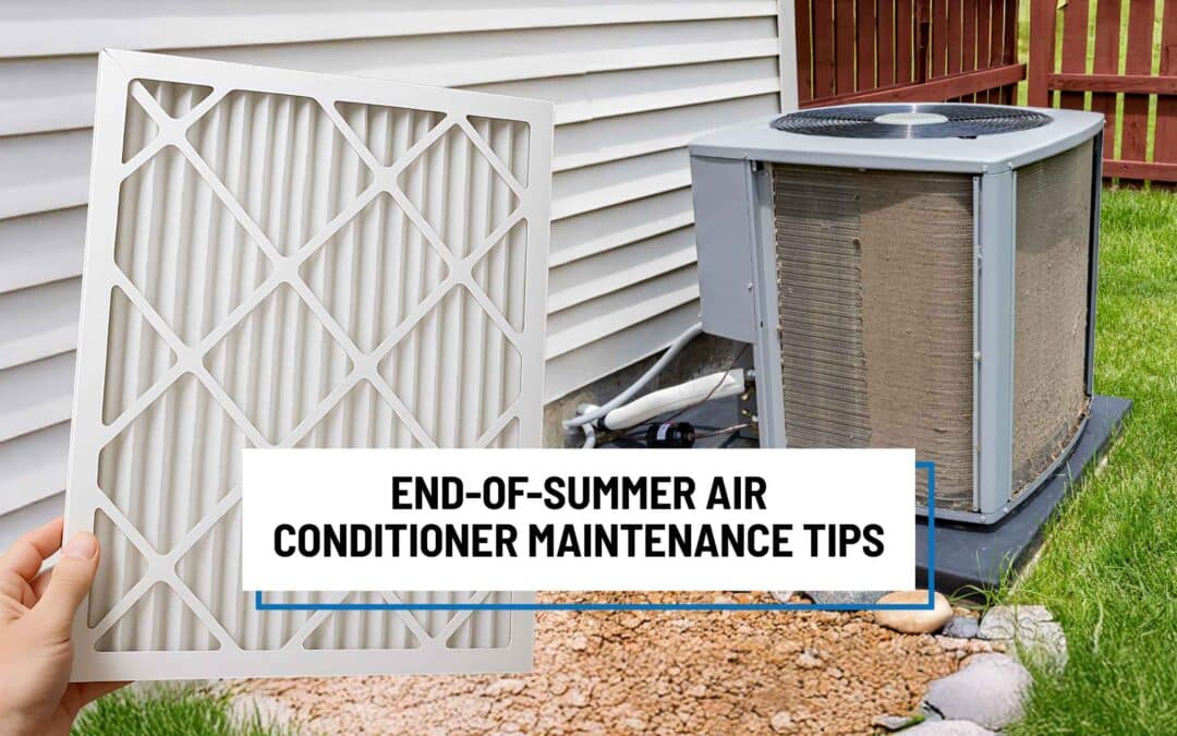 End-of-Summer Air Conditioner Maintenance Tips