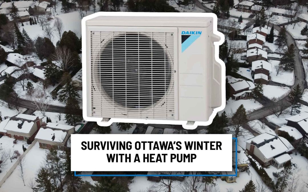 Surviving Ottawa’s Winter with a Heat Pump